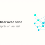 Automatiser avec n8n : mon avis après un vrai test